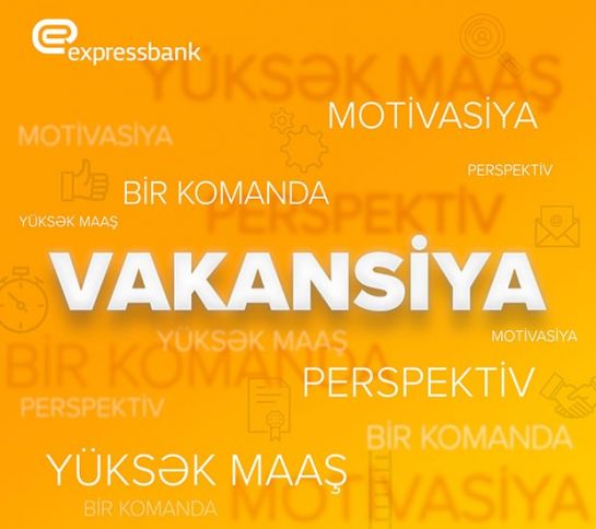 Bank yüksək maaşla vakansiyalar təklif edir