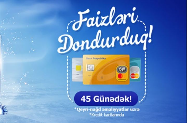 45 günədək faizsiz kredit xətti almaq imkanı