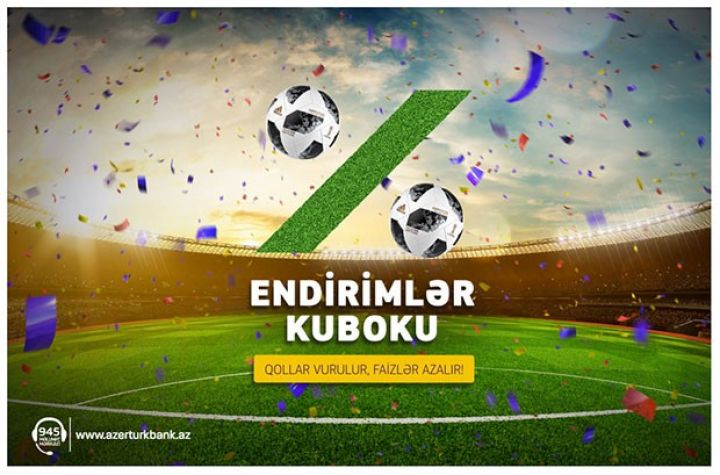 <p><a href="http://azerturkbank.az/campaigns/endirimkuboku/" target="_blank"<font color=red>Hər bir qol kreditin faizini 0.25% aşağı endirir!</font><p> 