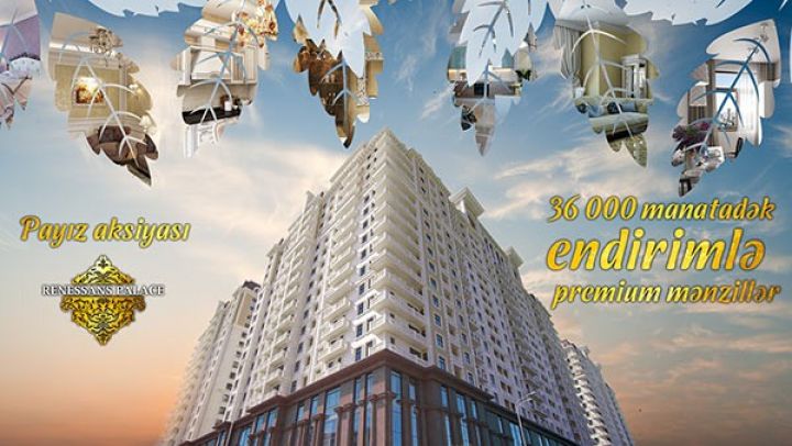 “Renessans Palace”dan “Payız aksiyası”- 36 MİN MANATADƏK ENDİRİM
