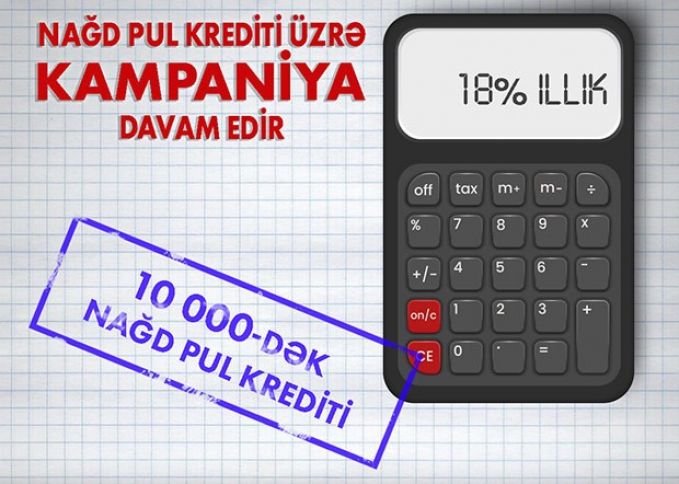 Bank BTB-də Nağd pul krediti üzrə KAMPANİYA davam edir