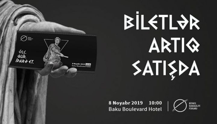 2-ci dəfə keçiriləcək Biznes İdarəçiliyi forumunun biletləri satışda - QİYMƏT