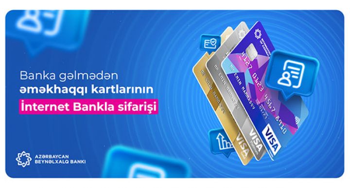 Banka gəlmədən əməkhaqqı kartlarının sifarişi mümkün oldu