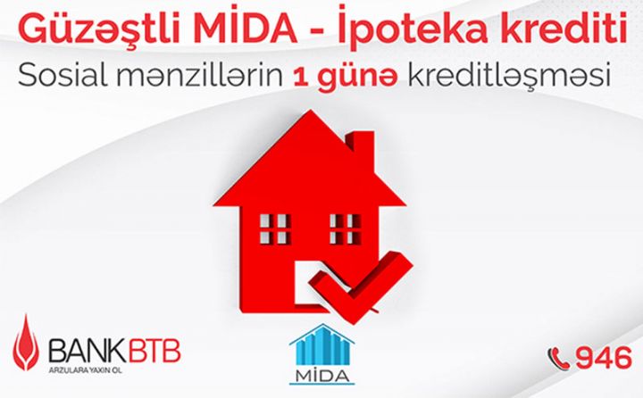 Bank BTB-də “MİDA” ipoteka kreditlərinin satışı davam edir