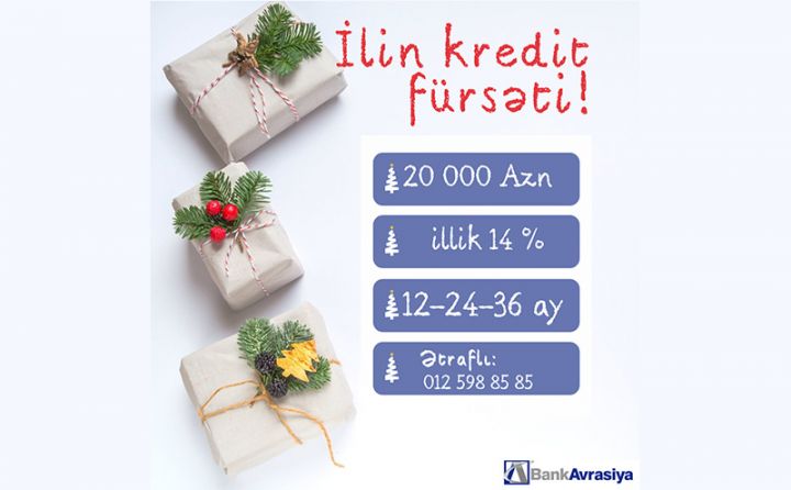 “Bank Avrasiya” kreditin faizini endirib, müddətini artırıb