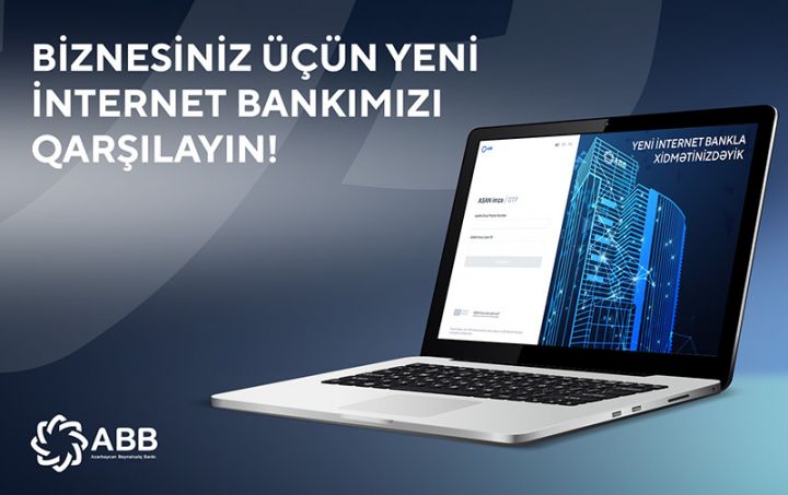 ABB bizneslər üçün tam yeni İnternet Bank xidmətini təqdim etdi!