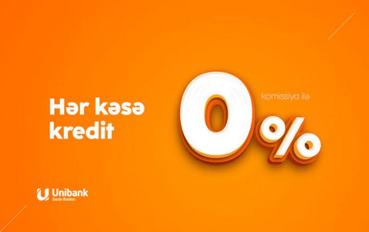Unibank hər kəs üçün 0% komissiyalı kredit kampaniyası keçirir