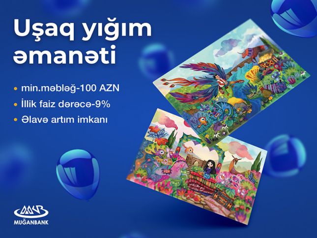 Muğanbankdan yeni “Uşaq yığım əmanəti”