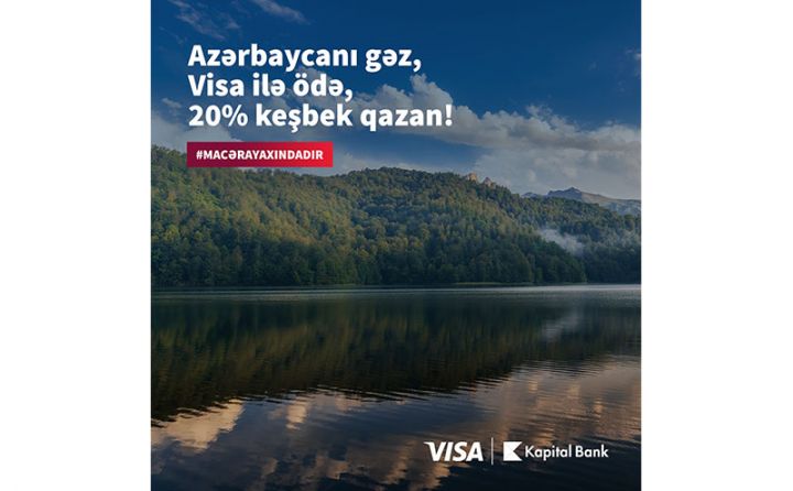 Kapital Bank-ın Visa kartları ilə “Macəra yaxındadır”