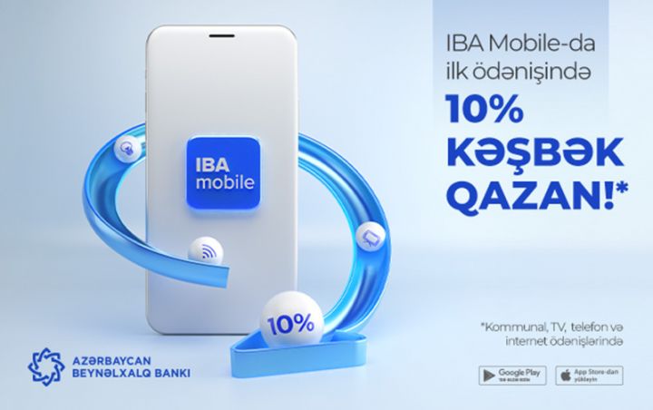Ödənişləri mobil tətbiqlə et, 10% kəşbək qazan!