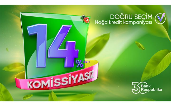 Bank Respublika kreditləri 0% komissiya və 14%-lə verəcək!