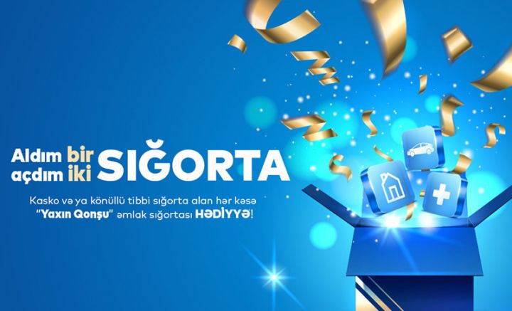Sığorta şirkəti avtomobil və ya tibbi sığorta alan şəxslərə əmlak sığortasını hədiyyə edəcək