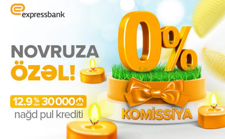Novruza özəl nağd pul krediti komissiyasızdır!