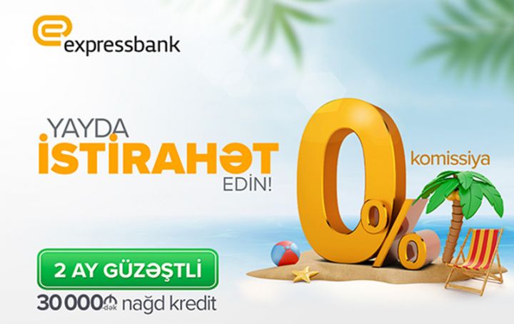 Krediti indi alın, 2 ay sonra ödəyin!