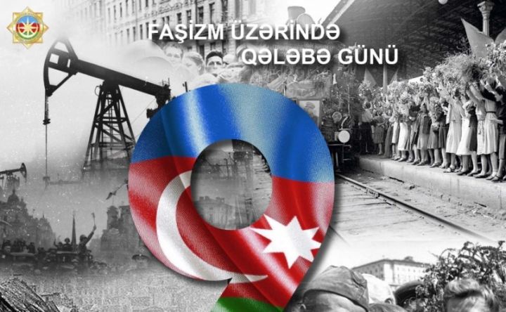 9 May - faşizm üzərində Qələbə Günü qeyd olunur