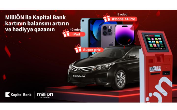 “MilliÖN-də Kapital Bank kartı balansını artır və hədiyyə qazan”