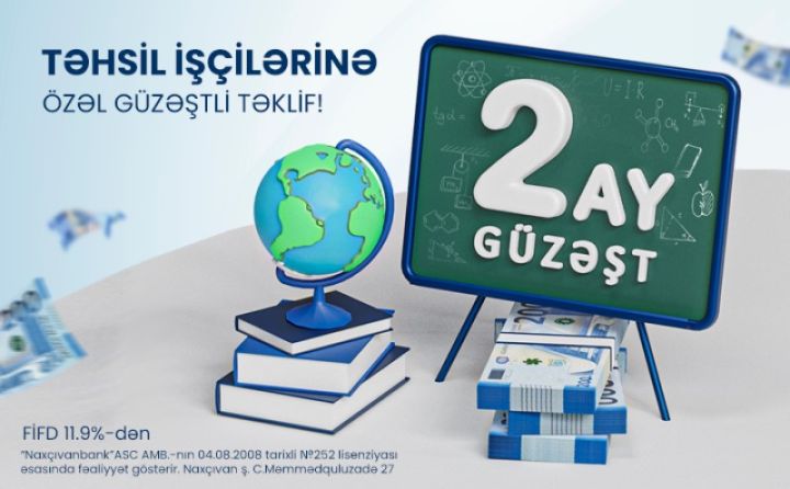 "Naxçıvanbank"dan təhsil işçilərinə özəl güzəştli kredit!