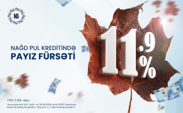 Güzəştli və zaminsiz nağd pul krediti - "Naxçıvanbank"dan Payız Fürsəti