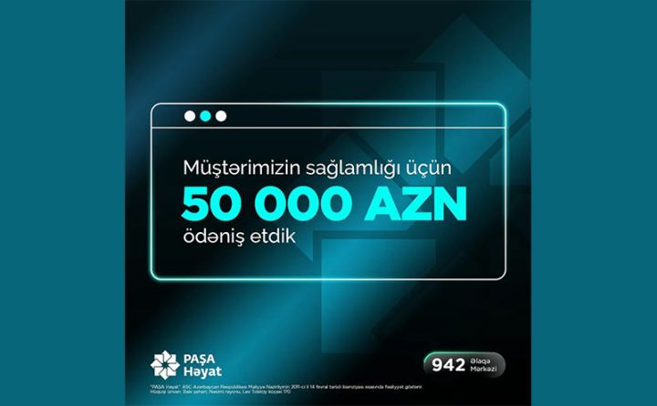 Sığortalı şəxsə xərçəng xəstəliyi diaqnozu qoyuldu, “PAŞA Həyat”dan 50 000 AZN aldı