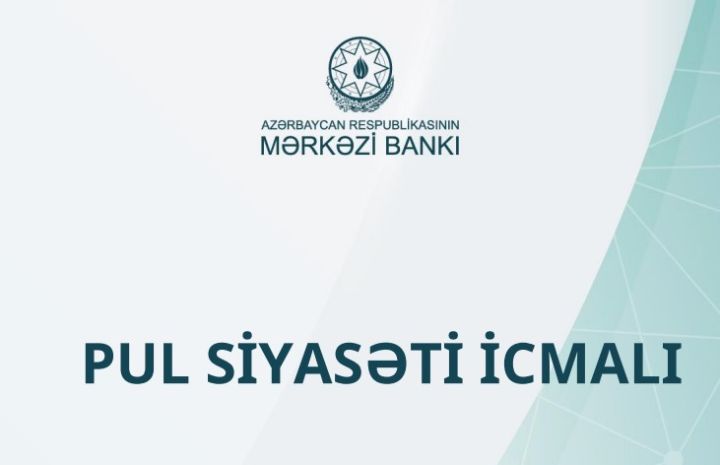 “Pul siyasəti icmalı” yenilənmiş məzmunda ictimaiyyətin diqqətinə çatdırılır