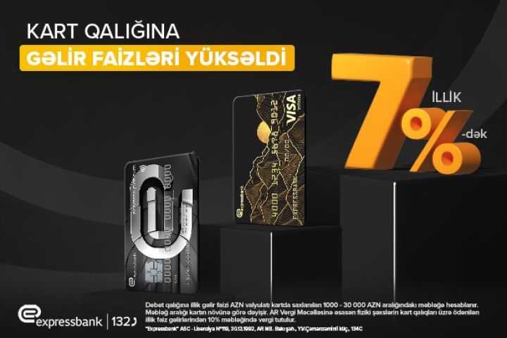 Expressbank kartlarında qalığa gəlir faizləri artdı!