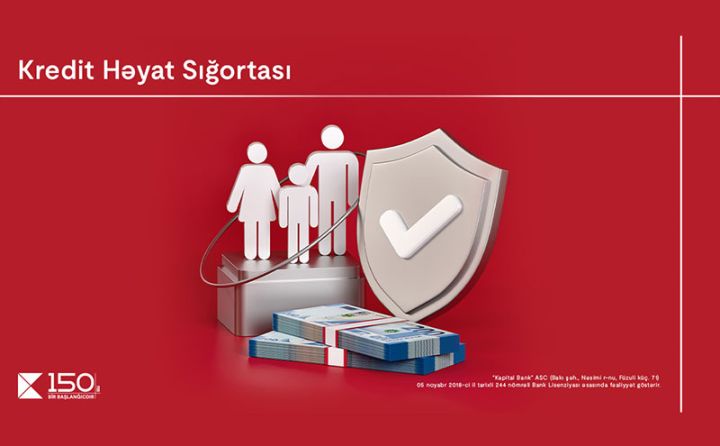 Kapital Bank-dan kredit götürən müştərilər həyat sığortası əldə edə biləcəklər