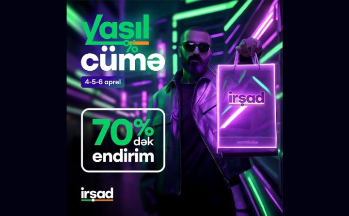 İrşad-dan "Yaşıl Cümə" – Real endirimlər, sərfəli alış-veriş!