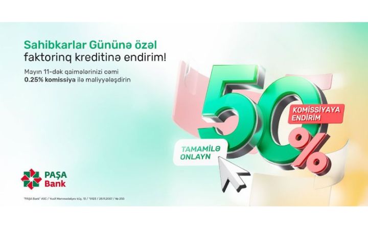 “PAŞA Bank”dan bizneslərə dəstək: Faktorinq xidmətində 50% endirim