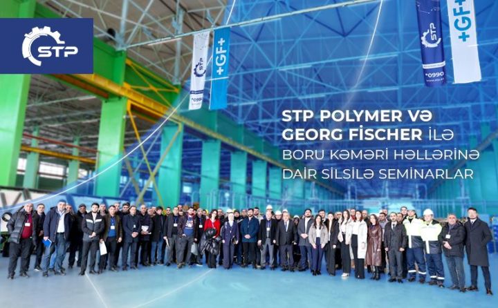 "STP Polymer" və "Georg Fischer" şirkətləri tərəfindən qabaqcıl boru kəməri texnologiyaları üzrə təlim keçirildi
