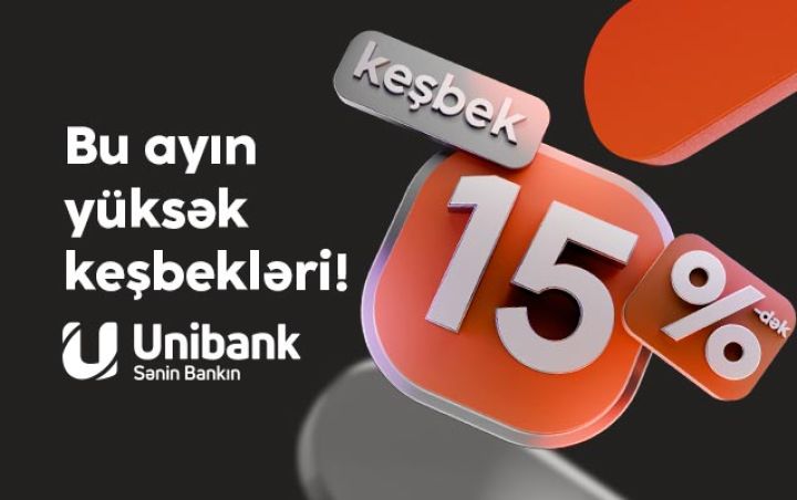 Unibank müştəriləri partnyorlardan 15 %-dək keşbek qazana bilərlər ®