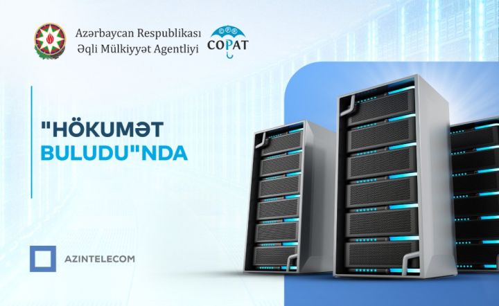 Əqli Mülkiyyət Agentliyi İT sistemlərini “Hökumət buludu”na köçürüb