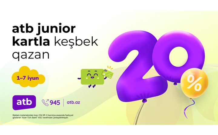 Azər Türk Bankdan uşaqlar üçün 20% cashback kampaniyası ®