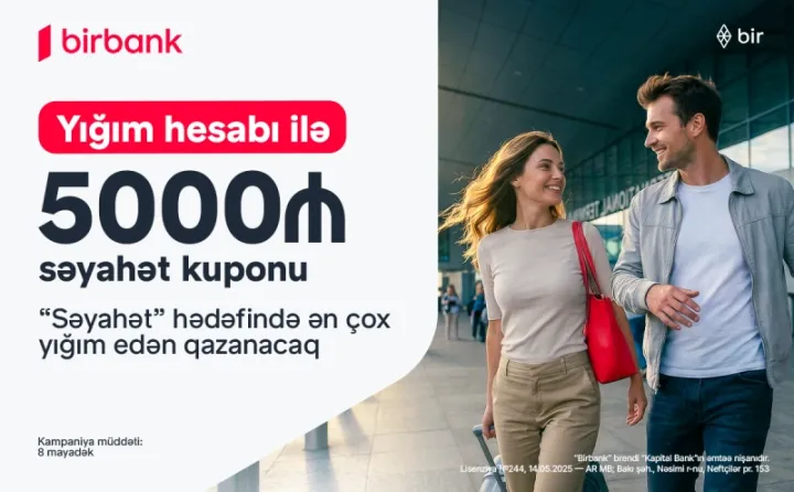 Birbank müştəriləri üçün “Səyahət marafonu” kampaniyasına start verib