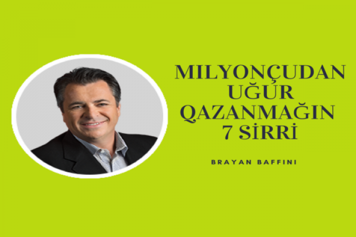 Milyonçu Brayan Baffinidən uğur qazanmağın 7 sirri