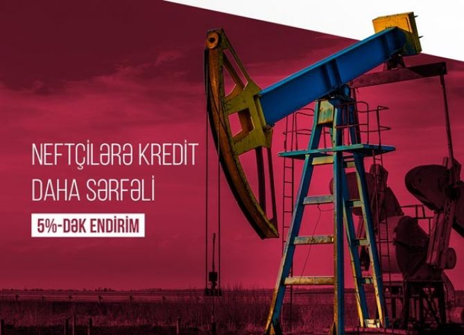 Kapital Bank-dan neftçilərə özəl təklif