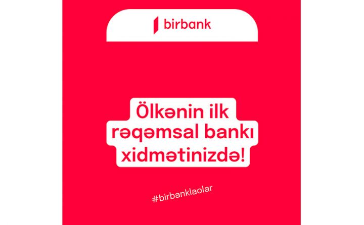 Ölkənin ilk rəqəmsal bankı fəaliyyətə başladı