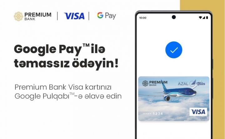Premium Bank Google Pay™ xidmətini istifadəyə verdi