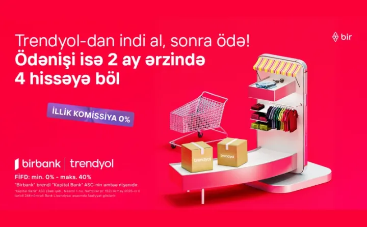 Birbank-ın “İndi al, sonra ödə” imkanı ilə Trendyolda alış-veriş daha rahatdır!