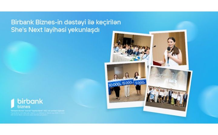 Birbank Biznes-in dəstəyi ilə keçirilən She’s Next təşəbbüsünün qalibləri müəyyənləşdi