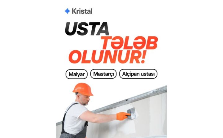 İri tikinti şirkətinə ustalar tələb olunur - 30 İYULDA OFİSİNƏ GET, İŞ ÜÇÜN MÜRACİƏT ET