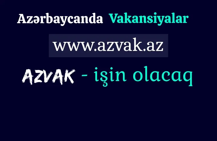 Azərbaycanda Vakansiyalar - AzVak